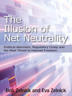 cover image of The Illusion of Net Neutrality
